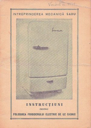 Fram A 110, instrucțiuni pentru folosirea frigiderului electric de uz casnic, Întreprinderea Mecanică Sadu, anii 1970