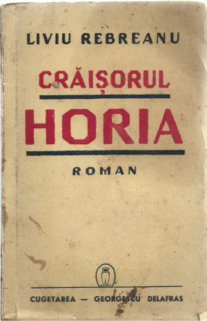 Crăișorul Horia de Liviu Rebreanu, 1940