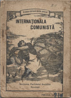 Internaționala comunistă, manifestul său, principiile sale, primul congres, rezoluții și aderări, prefață de N Lenin, 1920, tipărită de Secțiunea Partidului Socialist București - propagandă bolșevică foarte timpurie