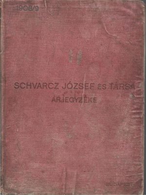 Schvarcz József és Társa árjegyzéke 1908/9, Budapest