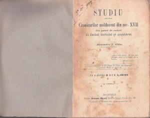 Studiu asupra Cronicarilor moldoveni din sec XVII din punct de vedere al limbei, metodei și cugetărei de Alexandru Gîdei, 1898, Editor Atanasie Nițeanu, București