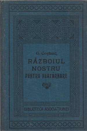 Războiul nostru pentru Neatârnare povestit pe înțelesul tuturor de George Coșbuc, 1914