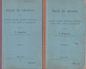 Carte de cântece pentru școalele primare, gimnazii inferioare, școale reale, civile și preparandii întocmită de Timotei Popovici, partea I și II, 1911, Sibiu