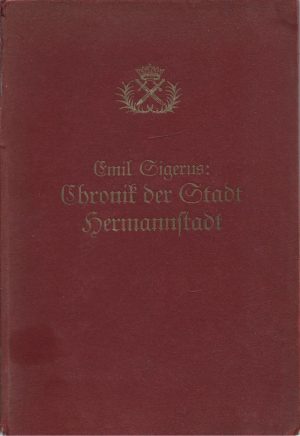 Chronik der Stadt Hermannstadt 1100-1929 von Emil Sigerus, 1930, Sibiu