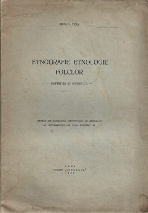 Etnografie etnologie folclor, definiția și domeniul de Romul Vuia, 1930, Cluj