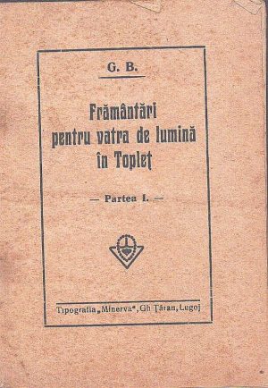 Frământări pentru vatra de lumină în Topleț, partea I, de G B, fără an, Lugoj