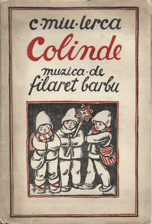 Colinde de Constantin Miu-Lerca, muzica de Filaret Barbu, 1940, Timișoara