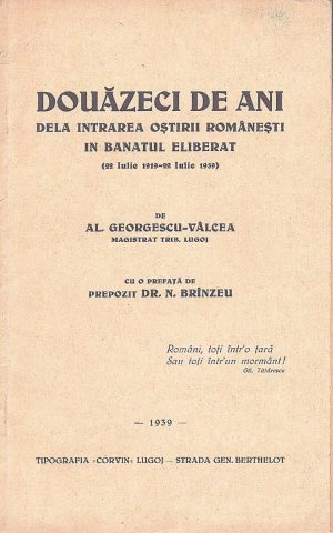 Douăzeci de ani dela intrarea oștirii românești în Banatul eliberat (22 Iulie 1919-22 Iulie 1939) de Al Georgescu-Vâlcea, 1939, Lugoj