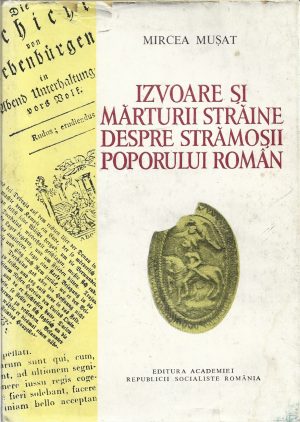 Izvoare și mărturii străine despre strămoșii poporului român de Mircea Mușat, 1980