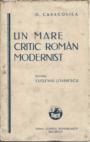 Un mare critic român modernist, domnul Eugeniu Lovinescu de D Caracostea, 1927