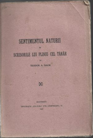 Sentimentul naturii în scrierile lui Pliniu cel Tânăr de Teodor Naum, 1927