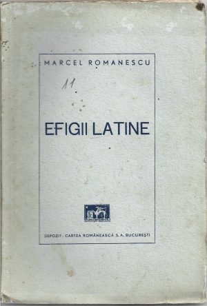 Efigii latine de Marcel Romanescu, 1941, București