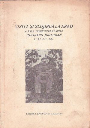 Vizita și slujirea la Arad a Prea Fericitului Părinte Patriarh Justinian 21-24 oct 1967