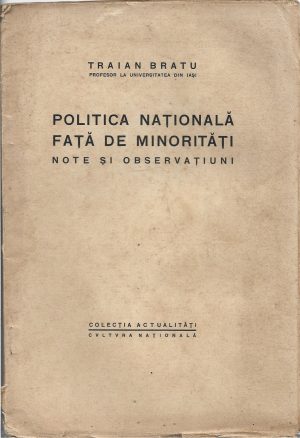 Politica națională față de minorități, note și observațiuni de Traian Bratu, fără an