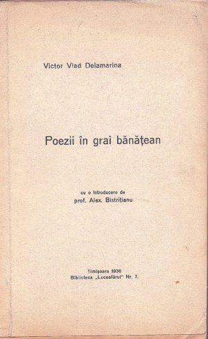 Victor Vlad Delamarina, Poezii în grai bănățean cu o introducere de prof Alex Bistrițianu, 1936, Timișoara
