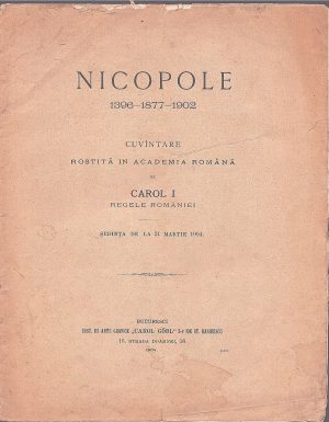 Nicopole 1396-1877-1902, cuvîntare rostită în Academia Română de Carol I, Regele României, ședința de la 21 martie 1904, 1904