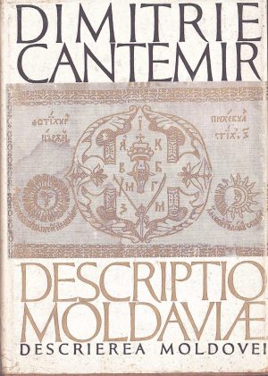 Descriptio Moldaviae, Descrierea Moldovei de Dimitrie Cantemir, 1973, ediție bilingvă latină-română