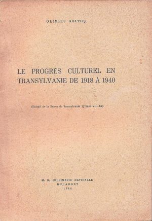 Le progrès culturel en Transylvanie de 1918 à 1940 par Olimpiu Boitoș, 1944