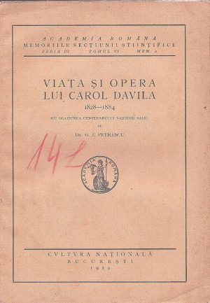 Viața și opera lui Carol Davila 1828-1884 (cu ocaziunea centenarului nașterii sale) de G Z Petrescu, 1929