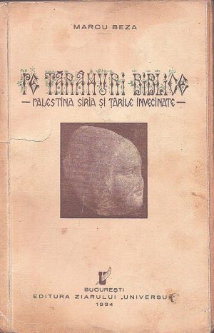 Pe tărâmuri biblice, Palestina, Siria și țările învecinate de Marcu Beza, 1934