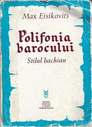 Polifonia barocului, stilul bachian de Max Eisikovits, 1973