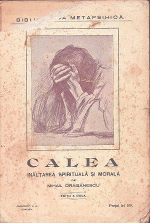 Calea, înălțarea spirituală și morală de Mihail Drăgănescu, fără an, Craiova