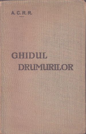 Ghidul drumurilor din România, ACRR, 1928