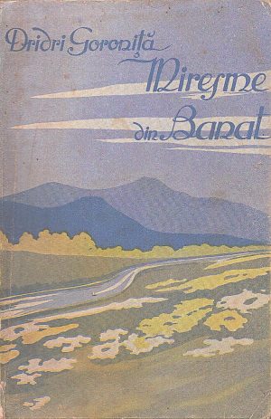 Miresme din Banat de Dridri Goroniță, 1935, Timișoara
