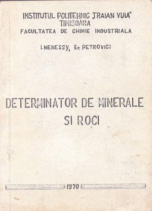 Determinator de minerale și roci de I Menessy și Er Petrovici, 1970, Timișoara