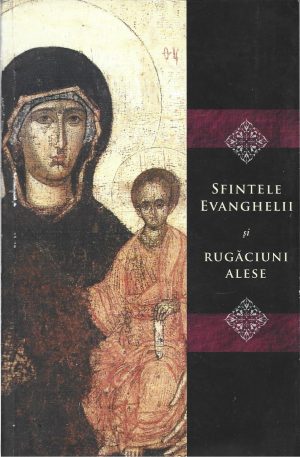 Sfintele Evanghelii și rugăciuni alese, apare cu binecuvântarea IPS Bartolomeu Anania, 2009