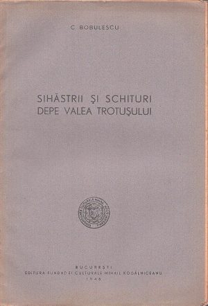 Sihăstrii și schituri depe Valea Trotușului de Constantin Bobulescu, 1946