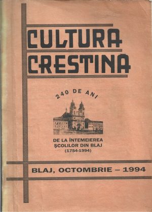 Cultura Creștină, serie nouă, Număr jubiliar dedicat aniversării a 240 de ani de la înființarea școlilor din Blaj (1754-1994), octombrie 1994, Blaj