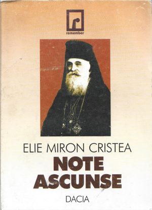 Note ascunse, însemnări personale (1895-1937) de Elie Miron Cristea, Patriarhul României, ediție îngrijită și notă asupra ediției de Maria și Pamfil Bilțiu, cuvânt înainte, note științifice, comentarii de Gheorghe Bodea, 1999, Cluj-Napoca