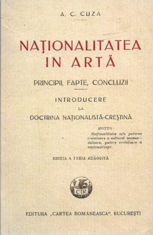 Naționalitatea în artă, principii, fapte, concluzii, introducere în doctrina naționalistă-creștină de A C Cuza, 1927