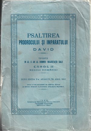 Psaltirea Proorocului și Împăratului David tipărită în al X an al domniei Majestaței Sale Carol II Regele României după ediția V-a apărută în anul 1913, care a fost aprobată de Sfântul Sinod al Sfintei Biserici Autocefale Ortodoxe Române, Râmnicul-Vâlcii, Tipografia Episcopul Vartolomei a Sfintei Episcopii, 1939