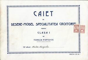 Caiet de desene-model specialitatea croitoriei pentru clasa I de Tereza Popescu, fără an, perioada regalității
