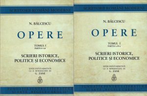 Scrieri istorice, politice și economice de Nicolae Bălcescu, ediție critică adnotată cu o introducere de G Zane, tomul I, partea I-a și a II-a, 1940