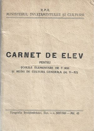 Carnet de elev pentru școlile elementare de 7 ani și medii de cultură generală (cl V-XI), 1960, RPR