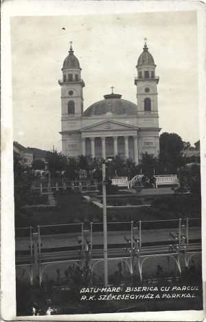Satu Mare, Biserica cu parcul/R k székesegyház a parkkal, carte poștală
