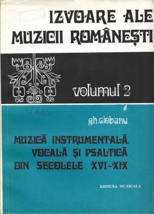 Muzică instrumentală, vocală și psaltică din secolele XVI-XIX de Gheorghe Ciobanu, volumul II, 1978