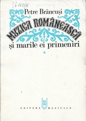 Muzica românească și marile ei primeniri de Petre Brâncuși, volumul I, 1978