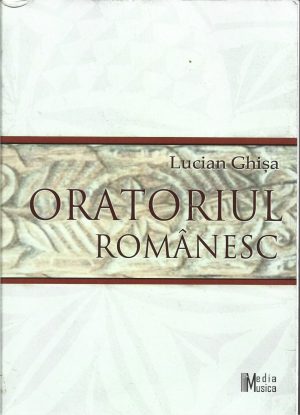 Oratoriul românesc de Lucian Ghișa, 2012
