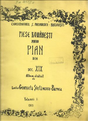 Piese românești pentru pian din sec XIX, album alcătuit de Georgeta Ștefănescu-Barnea, volumul I, 1975