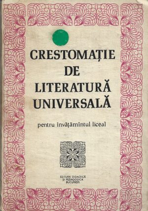 Crestomație de literatură universală pentru învățământul liceal de Cristina Ionescu, Gheorghe Lăzărescu și Ieronim Tătaru, 1983