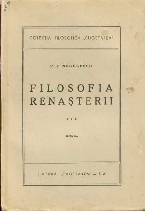 Filosofia Renașterii de P P Negulescu, 1947, volumul III