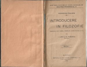 Introducere în filosofie de Friederich Paulsen, tradusă din limba germană după ediția a 19-a de I Lupu și D Pușchilă, ediția I, 1920
