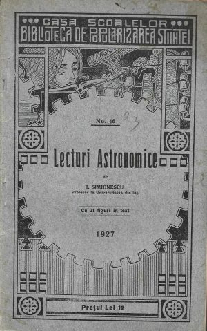 Lecturi Astronomice de I Simionescu, cu 21 figuri în text, 1927