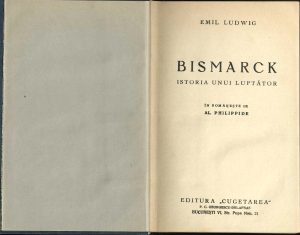 Bismarck, istoria unui luptător de Emil Ludwig, în românește de Al Philippide, fără an