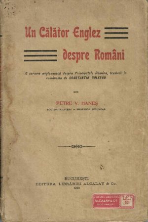 Un călător englez despre români, o scriere englezească despre Principatele Române, tradusă în românește de Constantin Golescu, de Petre Haneș, teză de doctorat, 1920