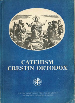 Catehism creștin ortodox tipărit cu binecuvântarea Prea Fericitului Părinte Teoctist Patriarhul Bisericii Ortodoxe Române, 1990